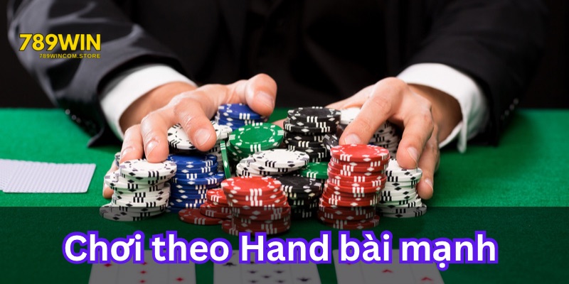 Hand bài mạnh giúp bạn chiến thắng dễ hơn