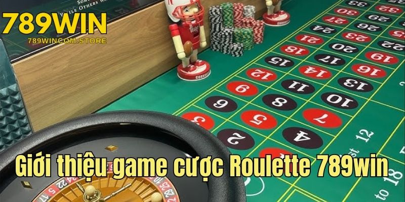 789win giới thiệu đôi nét về game cược Roulette 