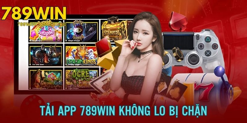 Tình trạng link truy cập bị chặn không còn với phần mềm 789WIN