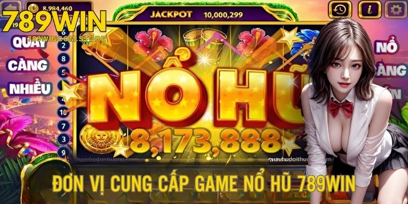 Đơn vị cung cấp sản phẩm slot online chất lượng, uy tín